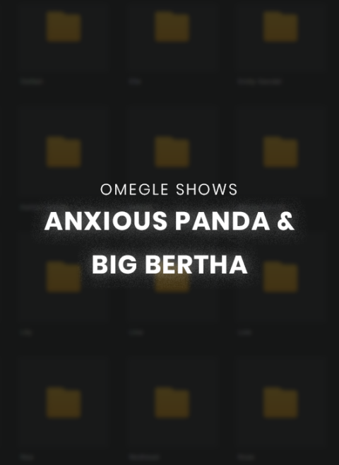 Anxious panda & Big Bertha