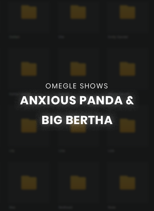 Anxious panda & Big Bertha